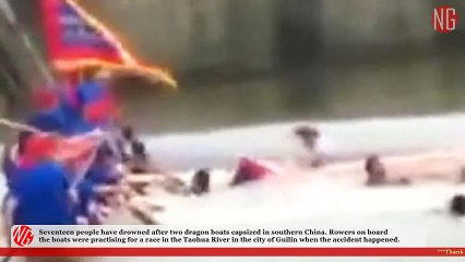 Dragon Boats Capsized Leaving 17 Rowers Drowned