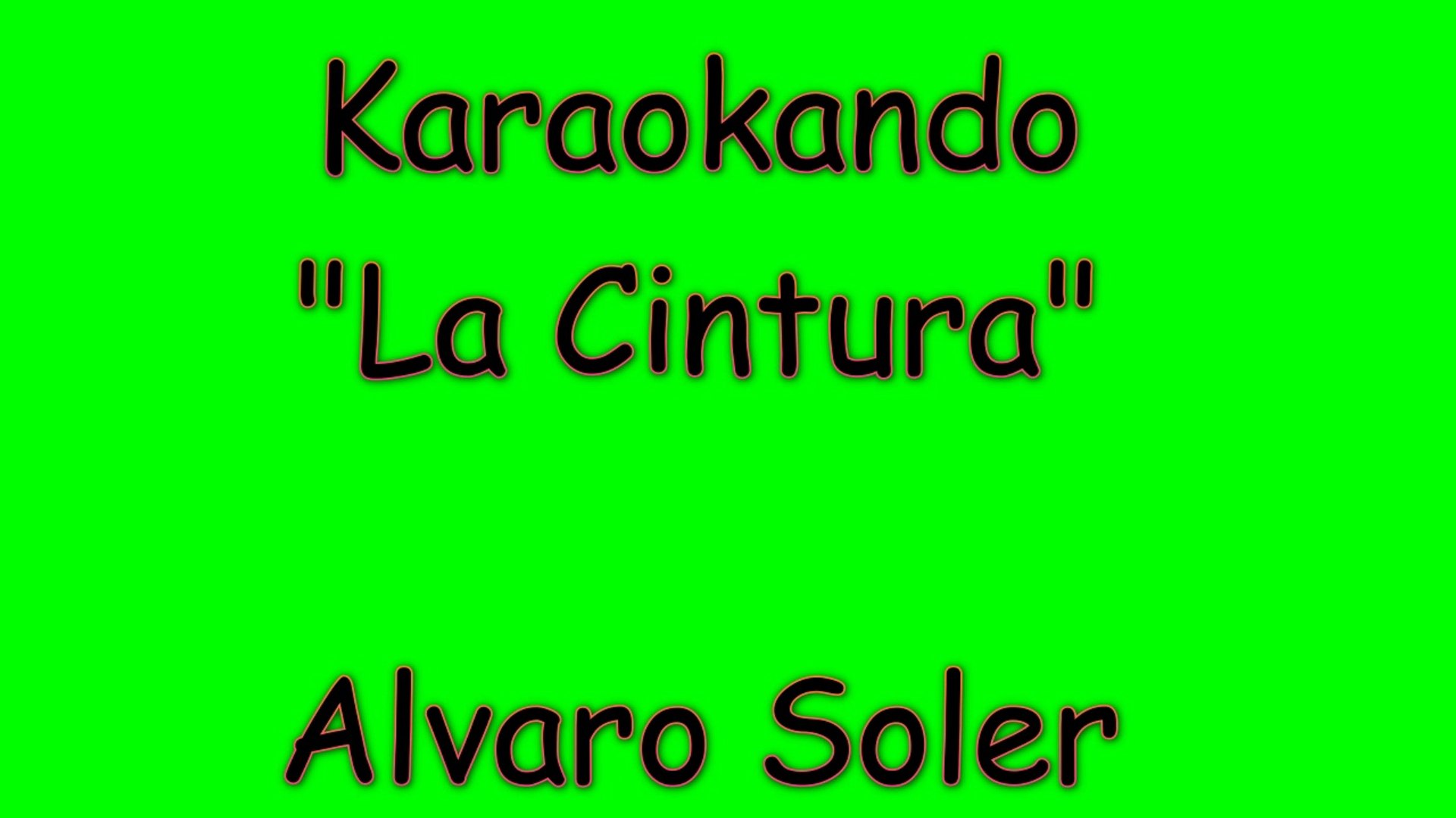 Karaoke Internazionale - La Cintura - Alvaro Soler ( Letra ) - Video  Dailymotion