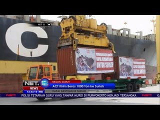 Aksi Cepat Tanggap Kirim Beras 1000 Ton ke Suriah - NET 12