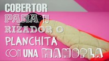 Tips Hogar | Cobertor para tu rizador o planchita con una manopla | @iMujerHogar