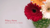 Piñas y flores para decorar tu boda | manualidades para BODAS | @iMujerHogar