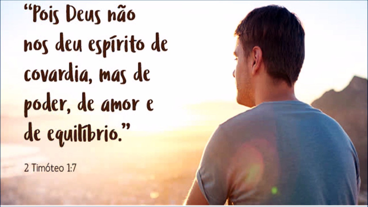 Deus não nos concedeu espírito de covardia