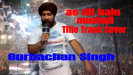 Tu Safar Mera Song Cover | Ae Dil Hain Mushqil| Ranbir Kapoor | Anushka Sharma | Gurbachan singh I