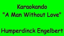 Karaoke Internazionale - A Man Without Love - Humperdinck Engelbert ( Lyrics )