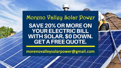 Affordable Solar Energy Moreno Valley CA - Moreno Valley Solar Energy Costs