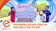 Programa Eliana vira um Bom Dia e Cia no SBT 22/04/2018 (Domingo)