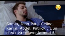 Samia, Jean-Paul, Céline, Karim, Abdel, Patrick : L'un d'eux va trouver la mort !!