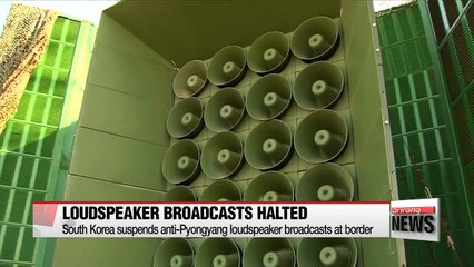 South Korea suspends anti-Pyongyang loudspeaker broadcasts at border