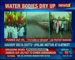 Tamil Nadu hit by water crisis; political play over Cauvery water management formation