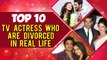 Jennifer Winget, Rashami Desai, Dipika Kakar | Top 10 TV Actress Who Are Divorced In Real Life
