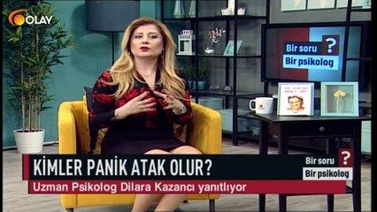 Bir Soru Bir Psikolog - Panik Atak