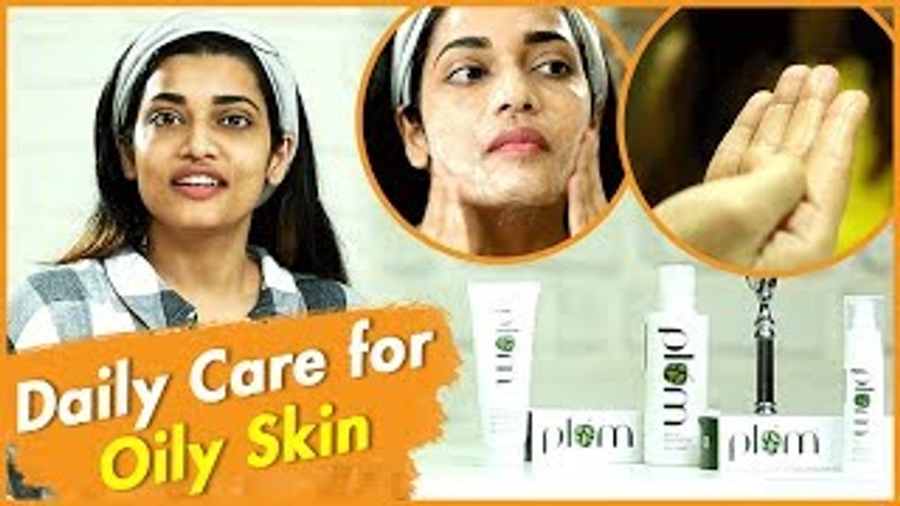 PLUM | Daily Care For Oily Skin | तैलीय त्वचा क...