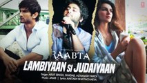 Arijit Singh - Lambiyaan Si Judaiyaan - FULL HD  SONG - With Lyrics - Raabta - Sushant Rajput, Kriti Sanon