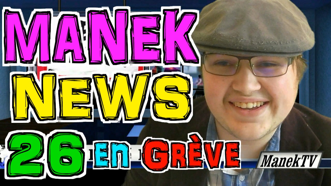 MANEK NEWS 26 - La France en Grève !!
