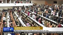 Miguel Díaz-Canel elegido Presidente de Cuba, se completa cambio generacional