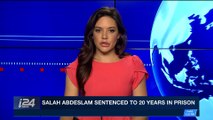 i24NEWS DESK | Salah Abdeslam sentenced to 20 years in prison | Monday, April 23rd 2018