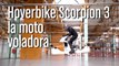 [CH] Hoverbike Scorpion 3, la moto voladora