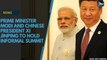 Prime Minister Modi and Chinese President Xi Jinping to hold informal summit