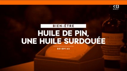 Huile de pin, une huile surdouée