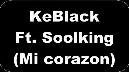 KeBlack ft. Soolking - Mi corazon (Paroles/Lyrics)