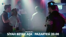 Siyah Beyaz Aşk 27. Bölüm Fragmanı - 2