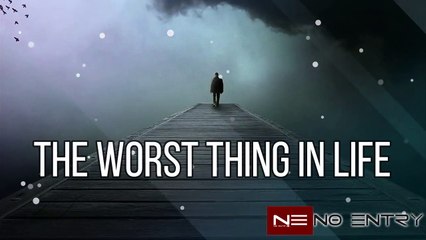 The Worst Thing In Life - Sad Whatsapp Status - 30 Seconds