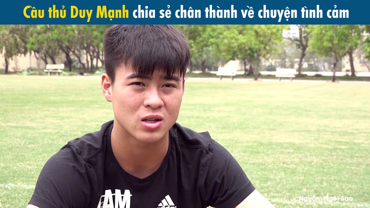 Cầu thủ Duy Mạnh chia sẻ chân thành về chuyện tình cảm