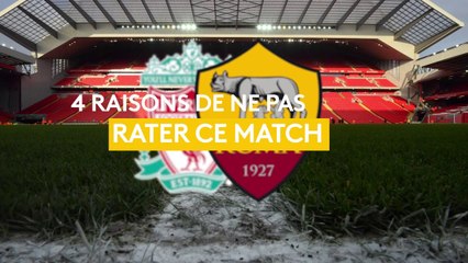Ligue des champions : 4 raisons de suivre Liverpool - AS Roma