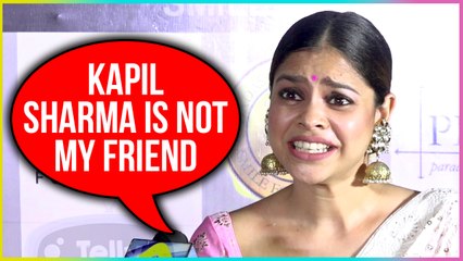 Kapil Sharma is NOT My FRIEND : Sumona Chakravarti