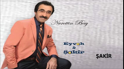 Nurettin Bay - Şakir (Official Audıo)