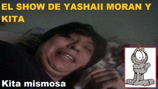 El Show de Yashai Moran y Kta (Capitulo 11) Kita la mimosa