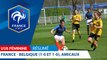 U16 Féminine, Amicaux : France-Belgique (1-0 et 1-0), le résumé I FFF 2018