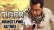 Salman Khan हाईएस्ट पेड एक्टर | Takes 125 CRORES For Tiger Zinda Hai