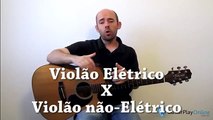 Como escolher um violão - Capitulo 2 - Violão elétrico e não elétrico