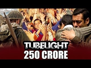 Salman Khan की Tubelight Movie ने पहले ही कमाए 250+करोड़ कमाए