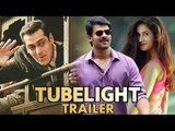 Salman के TUBELIGHT का Trailer आएगा 24th May को , Katrina Romance करेंगी Prabhas के साथ Sahoo में
