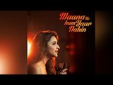 Maana Ke Hum Yaar Nahin Song | मेरी प्यारी बिंदु | Ayushmann Khurrana | Parineeti Chopra