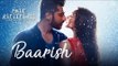 बारिश Song | Half Girlfriend | Arjun Kapoor और Shraddha Kapoor