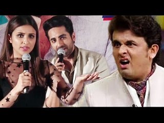 Parineeti और Ayushmaan ने Sonu Nigam की AZAAN Contervesy पे दी धक्का दायक प्रतिक्रिया