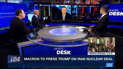 i24NEWS DESK | Macron to press Trump on Iran nuclear deal | Tuesday, April 24th 2018