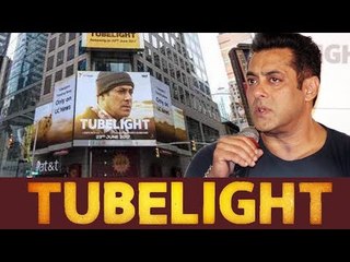 Salman के Tubelight ने रचा इतिहास New York के Times Square पर आया पोस्टर