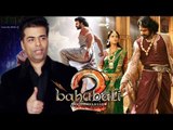 BAAHUBALI 2 के SUCCESS से खुश हुए Karan Johar