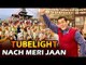 Salman Khan की Tubelight का अगला गाना Nach Meri Jaan जल्द ही आएगा