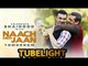 Salman की TUBELIGHT का Naach Meri Jaan गाना होगा Out