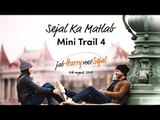 सेजल का मतलब | Mini Trail 4 | Jab Harry Met Sejal | Shahrukh Khan, Anushka Sharma