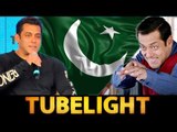 Salman Khan ने पाकिस्तान में Tubelight Release होने पर खोले राज़