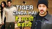 Salman की Tiger Zinda Hai की कहानी सच्चे जीवन पर आधारित है - खुलासा