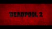 DEADPOOL 2 Bande Annonce Finale VF