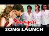 Hawayein का Song Launch | Jab Harry Met Sejal | Shahrukh Khan, Anushka Sharma