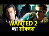 Salman की Wanted 2 मूवी तय हो गयी हे जिसे Direct करेंगे Ali Abbas Zafar